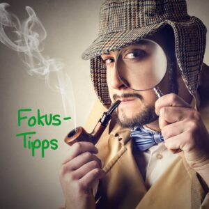 Fokus-Tipps